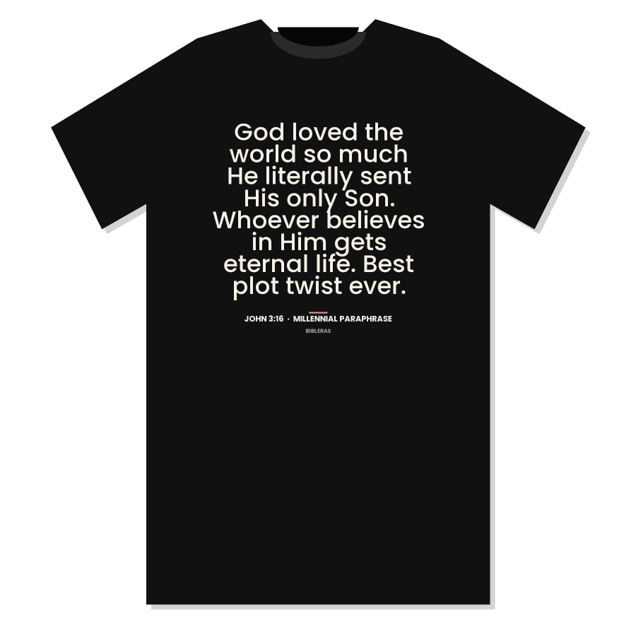 John 3:16 Millennial paraphrase t-shirt